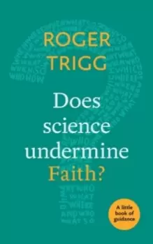 Image of Does Science Undermine Faith? A Little Book Of Guidance