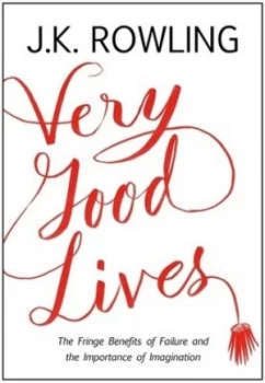 Image of Very Good Lives by J.K. Rowling Hardback