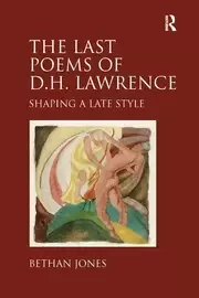 Image of The Last Poems of D.H. Lawrence Shaping a Late Style