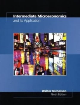 Image of Intermediate Microeconomics and Its Application by Walter Nicholson Book