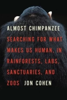 Image of Almost Chimpanzee by Jon Cohen Hardback