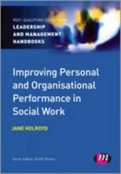 Image of Improving Personal and Organisational Performance in Social Work by Jane Holroyd Paperback