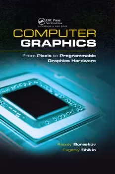 Image of Computer GraphicsFrom Pixels to Programmable Graphics Hardware
