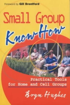 Image of Small Group Know How by Bryn Hughes Book