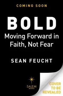 Image of Bold : Moving Forward in Faith, Not Fear