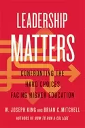 Image of leadership matters confronting the hard choices facing higher education