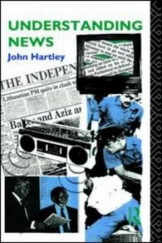 Image of Understanding News by John Hartley Paperback
