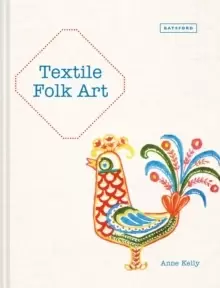 Image of Textile Folk Art : Design, Techniques and Inspiration in Mixed-Media Textile