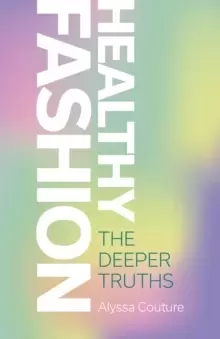 Image of Healthy Fashion - The Deeper Truths