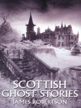 Image of Scottish Ghost Stories by James Robertson Paperback
