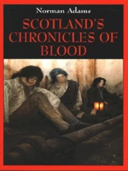 Image of Scotlands Chronicles of Blood by Norman Adams Book