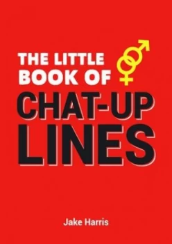 Image of The Little Book of Chat-Up Lines by Jake Harris Paperback