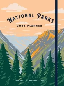 Image of National Parks 2024 Weekly Planner : July 2023 - December 2024