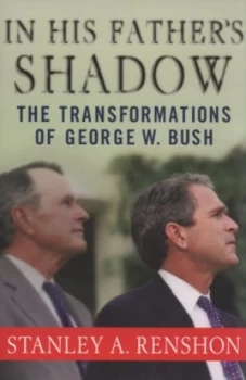 Image of In His Fathers Shadow by Stanley A. Renshon Hardback