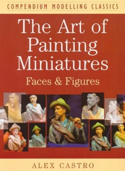 Image of The Art of Painting Miniatures by Alex Castro Paperback
