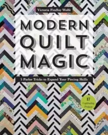 Image of Modern Quilt Magic : 5 Parlor Tricks to Expand Your Piecing Skills