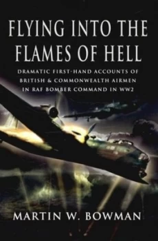 Image of Flying into the Flames of Hell by Martin W Bowman Hardback