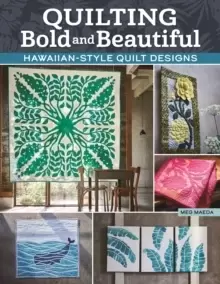 Image of Quilting Bold and Beautiful : Hawaiian-Style Quilt Designs