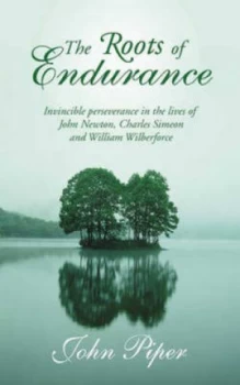 Image of The roots of endurance by John Piper