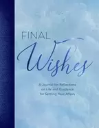 Image of final wishes a journal for reflections on life and guidance for settling yo