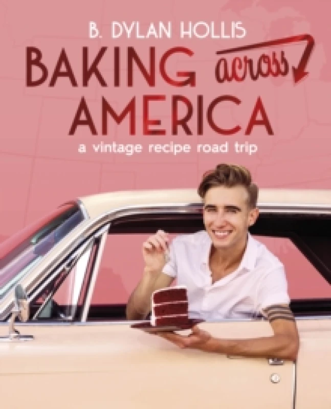 Image of Baking Across America. Hardback. By B Dylan Hollis Books