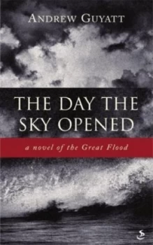 Image of The Day the Sky Opened by Andrew R Guyatt and Andrew R Guyatt Paperback
