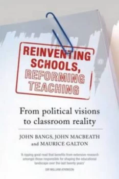 Image of Reinventing Schools Reforming Teaching by John Bangs Book