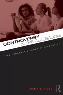 Image of Controversy in the Classroom : The Democratic Power of Discussion