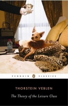 Image of The Theory of the Leisure Class by Robert Lekachman Book