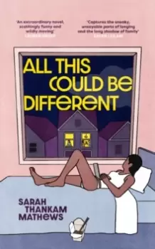 Image of All This Could Be Different : Finalist for the 2022 National Book Award for Fiction