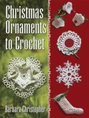 Image of Christmas ornaments to crochet by Barbara Christopher