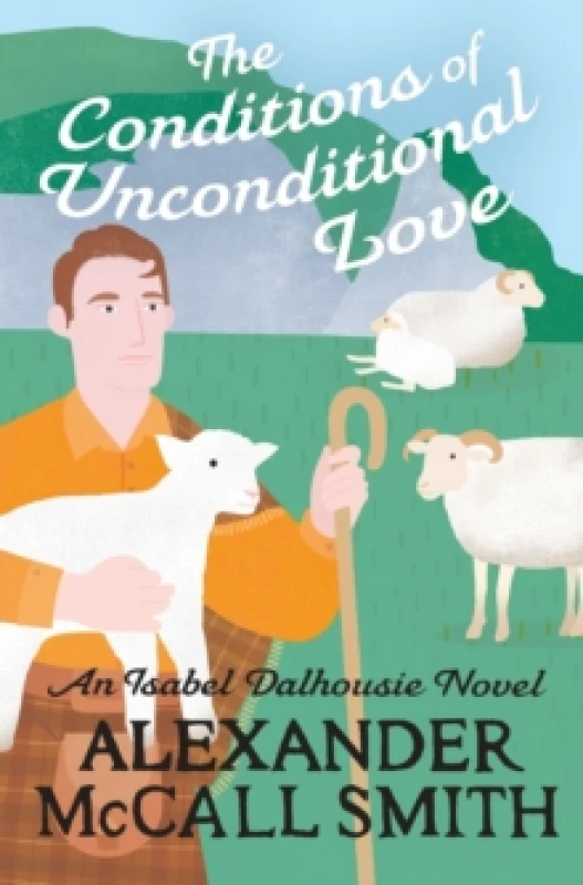 Image of The Conditions of Unconditional Love. Hardback. By Alexander McCall Smith Books
