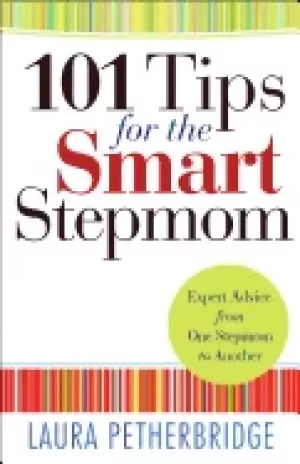 Image of 101 tips for the smart stepmom expert advice from one stepmom to another