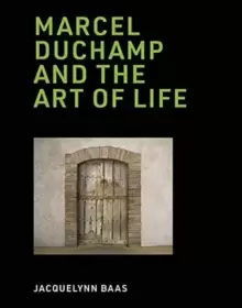 Image of Marcel Duchamp and the Art of Life