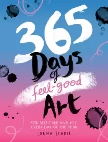Image of 365 Days of Feel-good Art : For Self-Care and Joy, Every Day of the Year