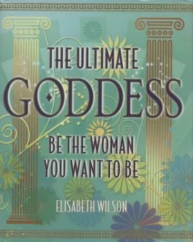 Image of The Ultimate Goddess by Elisabeth Wilson Hardback