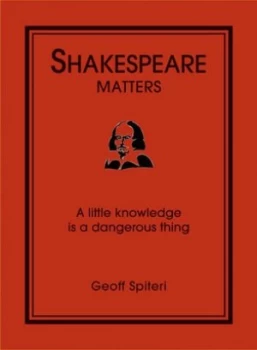 Image of Shakespeare Matters by Geoff Spiteri Hardback