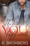 Image of then you happened
