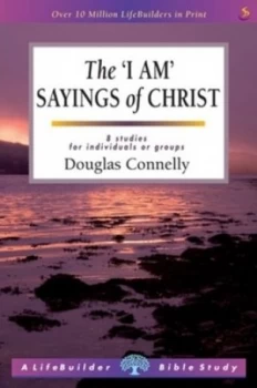 Image of The i Am Sayings of Christ by Douglas Connelly and Douglas Connelly Paperback