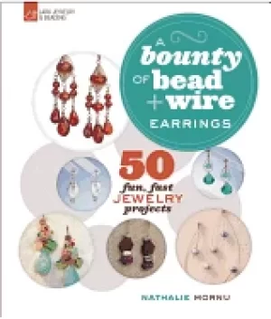 Image of bounty of bead and wire earrings 50 fun fast jewelry projects