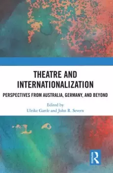 Image of Theatre and Internationalization Perspectives from Australia Germany and Beyond