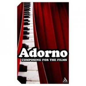 Image of Composing for the Films by Theodor W Adorno and Hanns Eisler and Graham Mccann Paperback