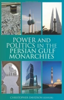 Image of Power and Politics in the Persian Gulf Monarchies by Christopher Davidson Book