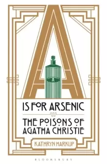 Image of A is for Arsenic : The Poisons of Agatha Christie