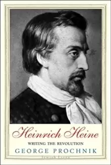 Image of Heinrich Heine : Writing the Revolution