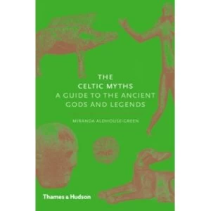 Image of Celtic Myths : A Guide to the Ancient Gods and Legends