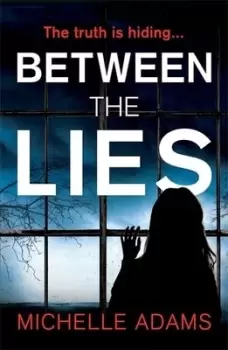 Image of Between the lies by Michelle Adams