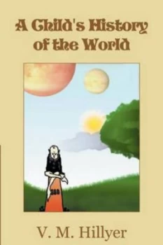 Image of A Childs History of the World by V M Hillyer Paperback