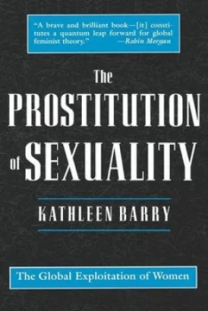 Image of The Prostitution of Sexuality by Kathleen Barry Hardback
