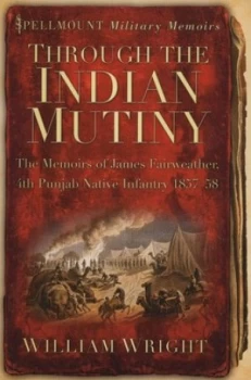 Image of Through the Indian Mutiny by William Wright Paperback